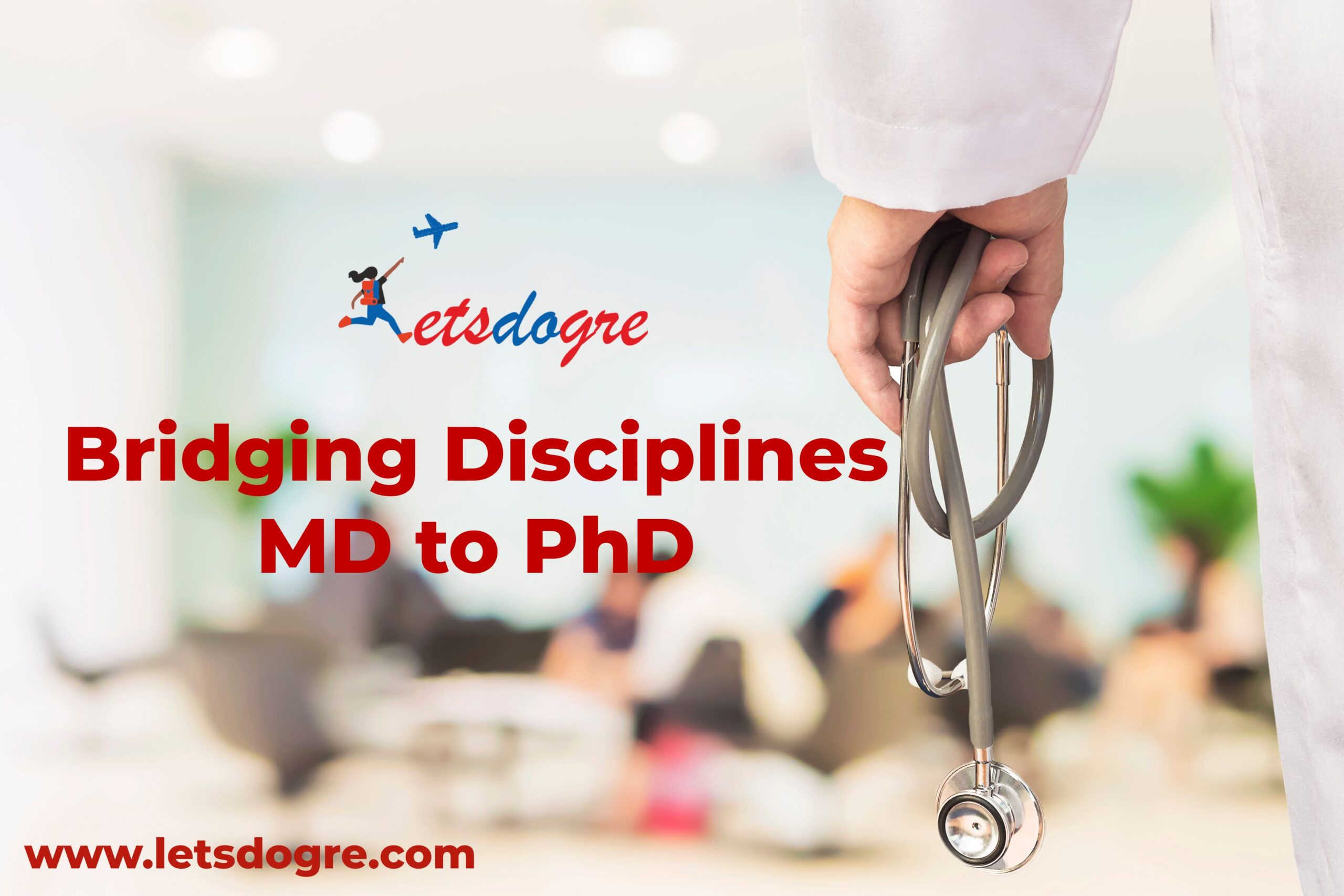 Bridging Disciplines MD to PhD